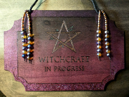 Witchcraft In Progress: Handcrafted Wall Sign